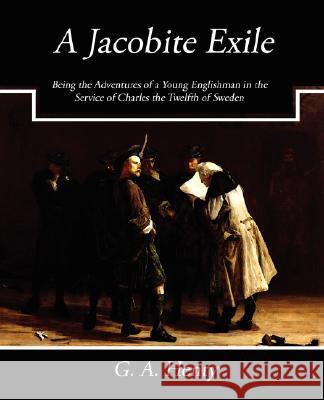 A Jacobite Exile A. Henty G 9781604247206 Book Jungle
