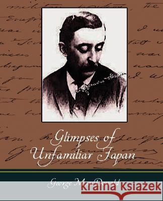 Glimpses of Unfamiliar Japan Hearn Lafcadi 9781604247480 Book Jungle