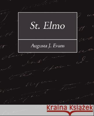 St. Elmo J. Evans August 9781604247916 Book Jungle