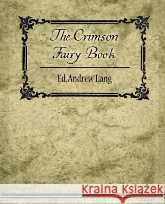 The Crimson Fairy Book Ed. Andrew Lang 9781604249316 STANDARD PUBLICATIONS, INC