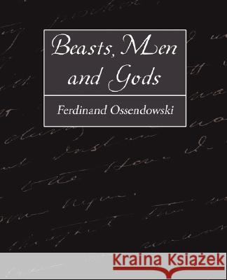 Beasts, Men and Gods Ferdinand Ossendowski 9781604249798 Book Jungle