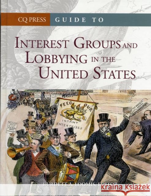 Guide to Interest Groups and Lobbying in the United States Burdett Loomis 9781604264579 0