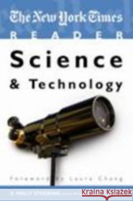 The New York Times Reader: Science & Technology Stocking, S. Holly 9781604264814 CQ Press