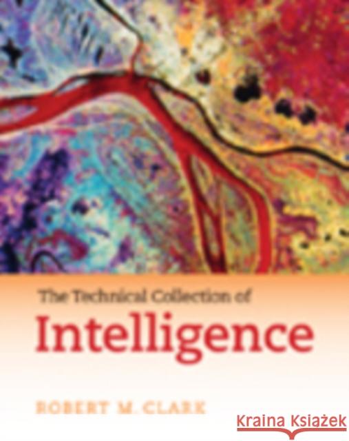 The Technical Collection of Intelligence Robert