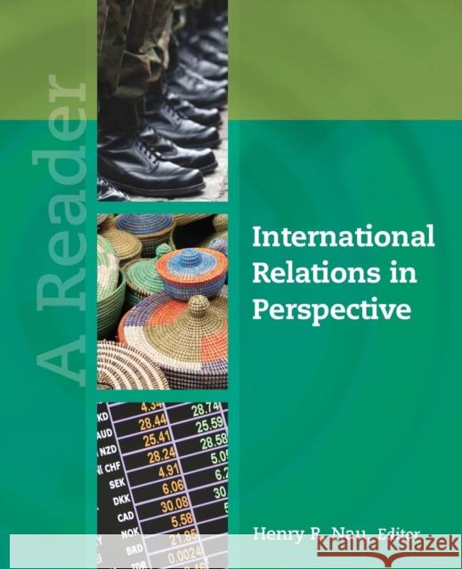 International Relations in Perspective: A Reader Nau, Henry R. 9781604269932 CQ Press