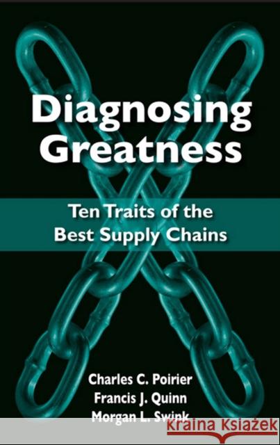 Diagnosing Greatness: Ten Traits of the Best Supply Chains Morgan Swink 9781604270266 J Ross Publishing