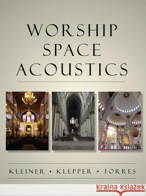 Worship Space Acoustics Mendel Kleiner David Lloyd Klepper Rendell R. Torres 9781604270372 J. Ross Publishing