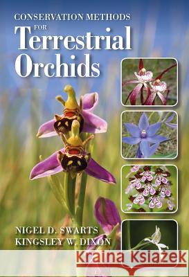 Conservation Methods for Terrestrial Orchids Nigel Swarts K. W. Dixon 9781604271232 J. Ross Publishing