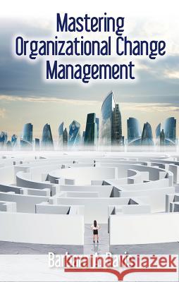 Mastering Organizational Change Management Barbara Davis Barbara A. Davis 9781604271416 J. Ross Publishing