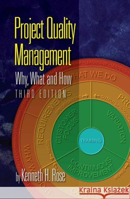 Project Quality Management, Third Edition: Why, What and How Rose, Kenneth H. 9781604271935