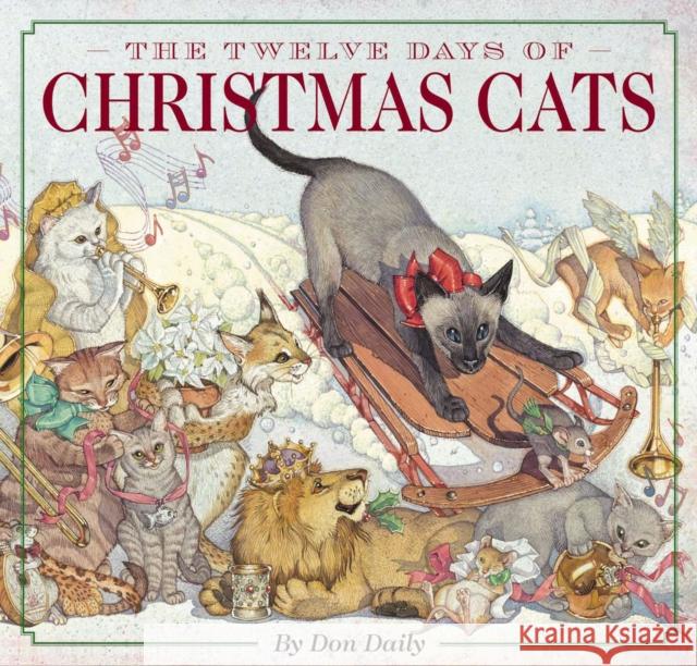 The Twelve Days of Christmas Cats (Hardcover): The Classic Edition Daily, Don 9781604334951