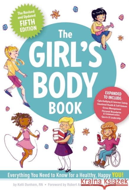 The Girls Body Book (Fifth Edition): Everything Girls Need to Know for Growing Up! (Puberty Guide, Girl Body Changes, Health Education Book, Parenting Dunham, Kelli 9781604338331 Applesauce Press