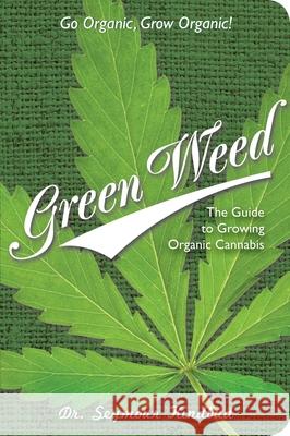 How to Grow Organic Weed Dr Seymour Kindbud 9781604338577 