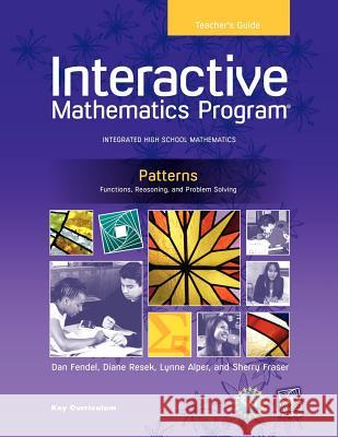 Imp 2e Y1 Patterns Teacher's Guide Sherry Fraser                            Sherry Fraser Dan Fendel 9781604400595 Key Curriculum Press