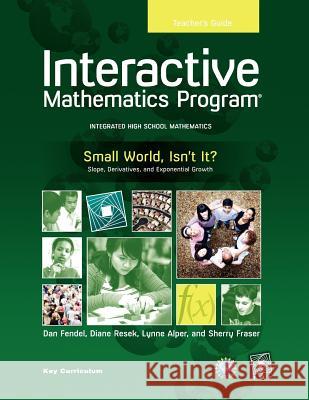 Imp 2e Y3 Small World, Isn't It? Teacher's Guide Sherry Fraser                            Sherry Fraser Dan Fendel 9781604401141 Key Curriculum Press