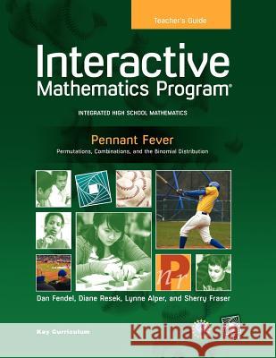 Imp 2e Y3 Pennant Fever Teacher's Guide Sherry Fraser                            Sherry Fraser Dan Fendel 9781604401158 Key Curriculum Press