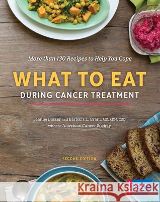What to Eat During Cancer Treatment The America Jeanne Besser Barbara Grant 9781604432565 American Cancer Society
