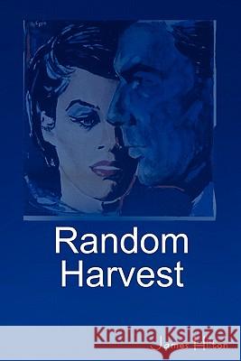 Random Harvest James Hilton 9781604444032 Indoeuropeanpublishing.com