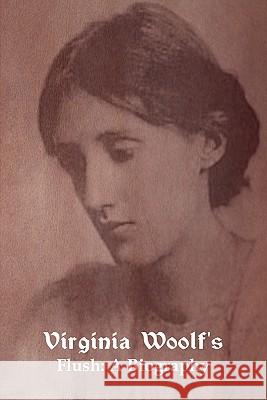 Flush: A Biography Virginia Woolf 9781604444315 Indoeuropeanpublishing.com