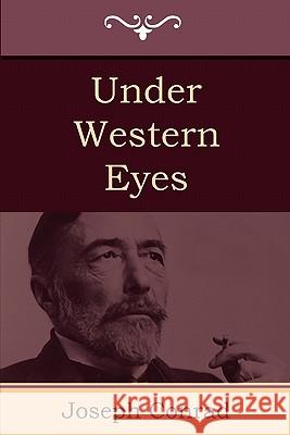 Under Western Eyes Joseph Conrad 9781604444681 Indoeuropeanpublishing.com