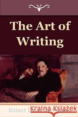 The Art of Writing Robert Louis Stevenson 9781604445046 Indoeuropeanpublishing.com