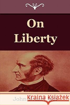 On Liberty John Stuart Mill 9781604445077 Indoeuropeanpublishing.com