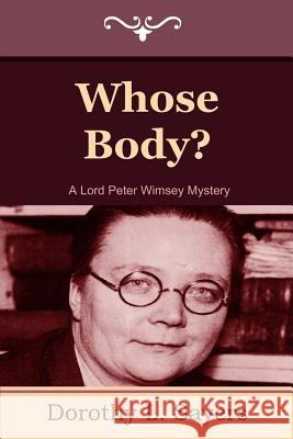 Whose Body? Dorothy L. Sayers 9781604445206 Indoeuropeanpublishing.com