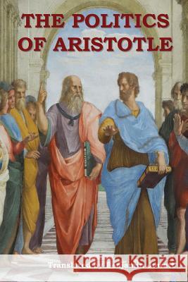 The Politics of Aristotle Aristotle                                Benjamin Jowett 9781604449266 Indoeuropeanpublishing.com