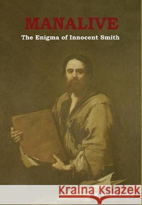 Manalive: The Enigma of Innocent Smith G. K. Chesterton 9781604449365 Indoeuropeanpublishing.com