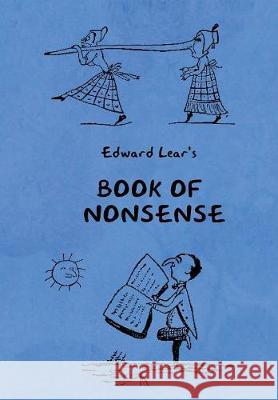 Book of Nonsense (Containing Edward Lear's complete Nonsense Rhymes, Songs, and Stories with the Original Pictures) Edward Lear 9781604449389 Indoeuropeanpublishing.com