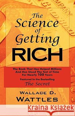 The Science of Getting Rich: As Featured in the Best-Selling'Secret' by Rhonda Byrne Wattles, Wallace D. 9781604500127 ARC Manor