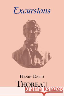 Thoreau's Excursions with a Biographical 'Sketch' by Ralph Waldo Emerson Henry David Thoreau 9781604500325 ARC Manor
