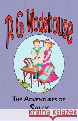 The Adventures of Sally P. G. Wodehouse 9781604500547 Tark Classic Fiction