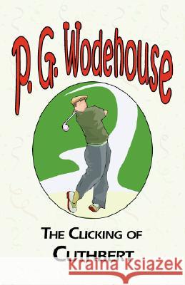 The Clicking of Cuthbert P G Wodehouse 9781604500554 Tark Classic Fiction