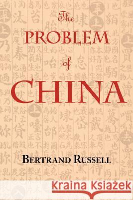 The Problem of China (with footnotes and index) Russell, Bertrand 9781604500837 ARC Manor