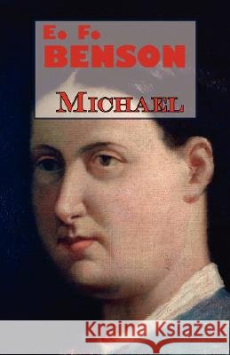 E.F. Benson's Michael E F Benson 9781604501377 Tark Classic Fiction