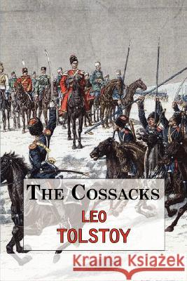The Cossacks - A Tale by Tolstoy Leo Tolstoy 9781604501599 Tark Classic Fiction
