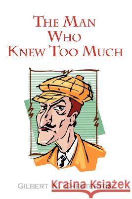 The Man Who Knew Too Much Gilbert K Chesterton 9781604501735 Tark Classic Fiction
