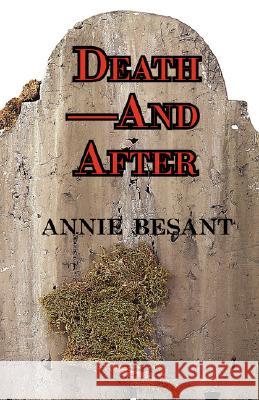 Death-And After Annie Wood Besant 9781604502107