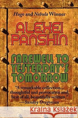 Farewell to Yesterday's Tomorrow Alexei Panshin 9781604502640
