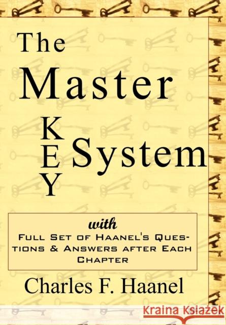 The Master Key System Charles F. Haanel 9781604502701