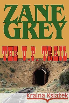 The U.P. Trail Zane Grey 9781604502954 Phoenix Rider