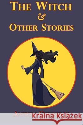 The Witch & Other Stories Anton Pavlovich Chekhov 9781604503043 Tark Classic Fiction