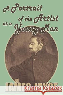 A Portrait of the Artist as a Young Man James Joyce 9781604503630 Tark Classic Fiction