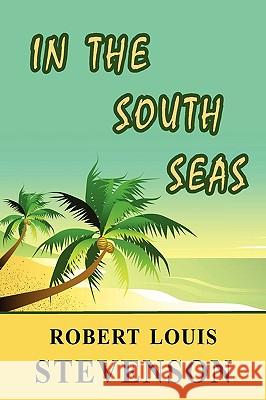 In the South Seas Robert Louis Stevenson 9781604503722 ARC Manor