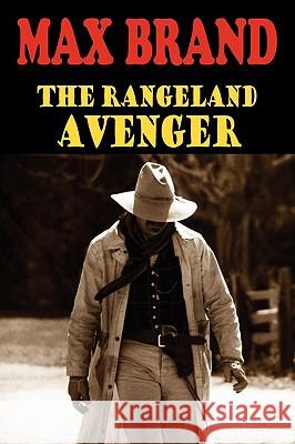 The Rangeland Avenger Max Brand 9781604504071 Phoenix Rider