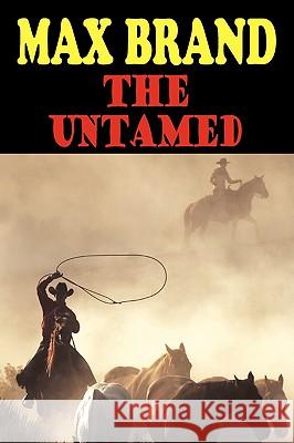 The Untamed Max Brand 9781604504088 Phoenix Rider