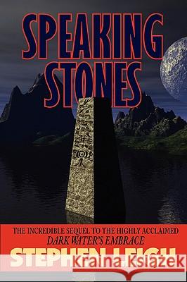 Speaking Stones Stephen Leigh 9781604504415