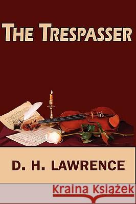 The Trespasser D. H. Lawrence 9781604505436 Serenity Publishers, LLC