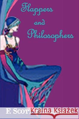 Flappers and Philosophers F. Scott Fitzgerald 9781604505498 Serenity Publishers, LLC